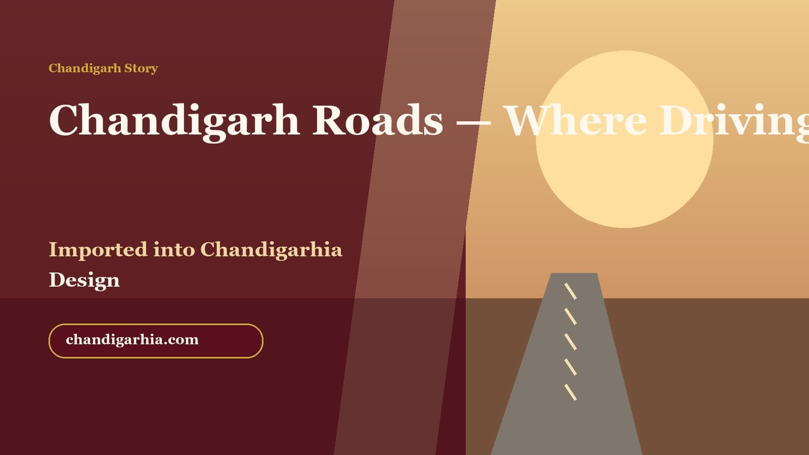 Chandigarh Roads — Where Driving Feels Effortless