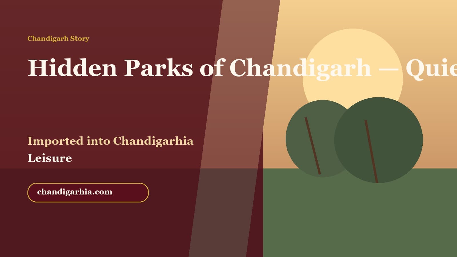 Hidden Parks of Chandigarh — Quiet Spaces You Didn’t Know You Needed