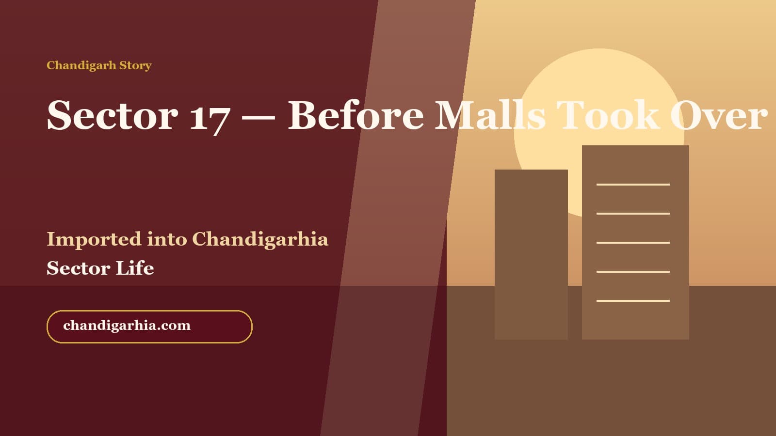 Sector 17 — Before Malls Took Over